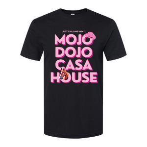 House Just Chilling In My Mojo Dojo Casa Softstyle CVC T-Shirt