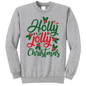 Holly Jolly Christmas Festive Gift Tall Sweatshirt