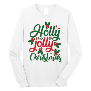 Holly Jolly Christmas Festive Gift Long Sleeve Shirt