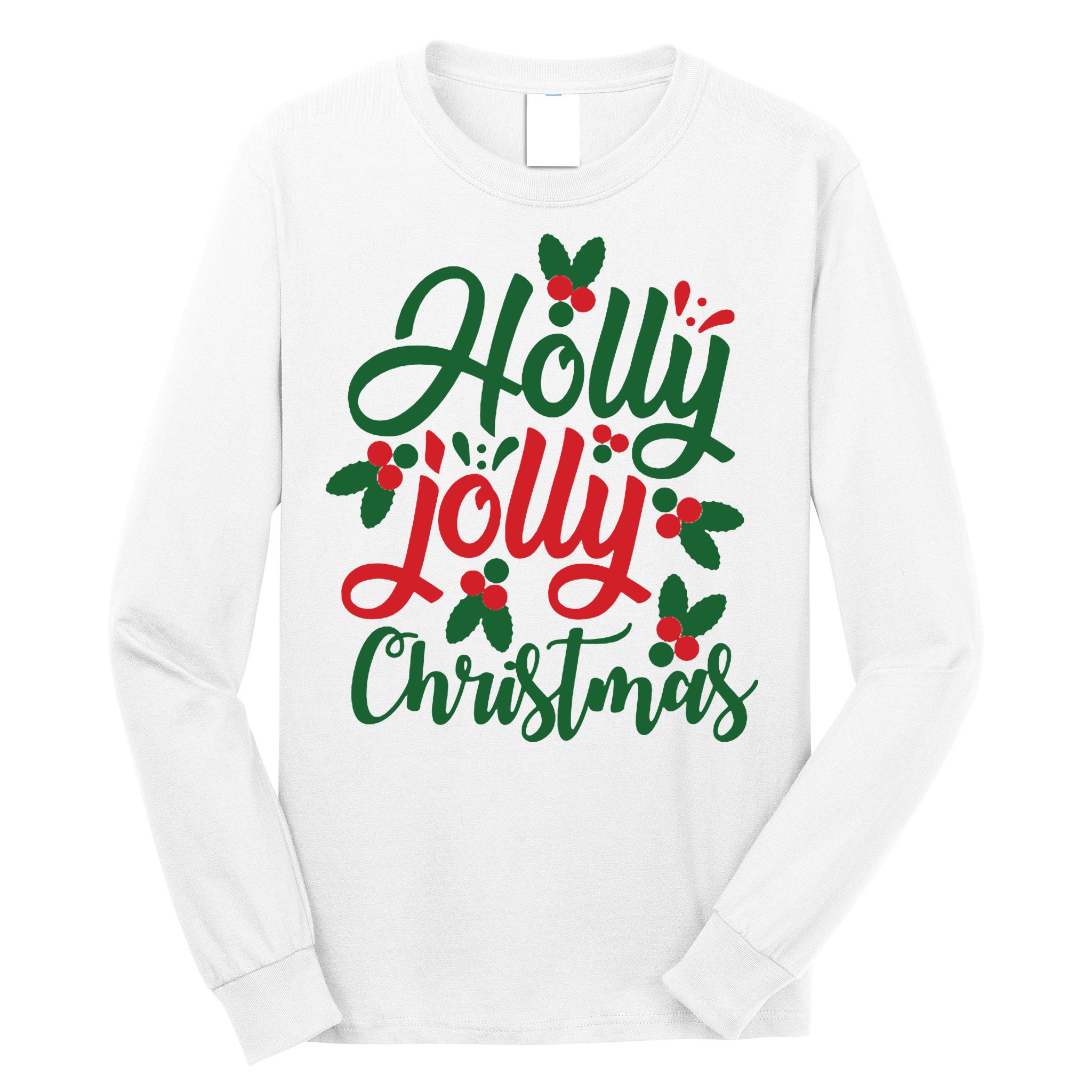 Holly Jolly Christmas Festive Gift Long Sleeve Shirt
