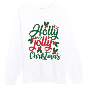 Holly Jolly Christmas Festive Gift Premium Crewneck Sweatshirt