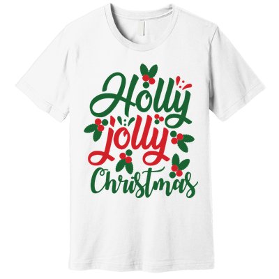 Holly Jolly Christmas Festive Gift Premium T-Shirt