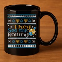 Hanukkah Jewish Dreidel They See Me Rolling Ugly Sweater 11oz C Handle Ceramic Mug