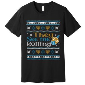 Hanukkah Jewish Dreidel They See Me Rolling Ugly Sweater Premium T-Shirt