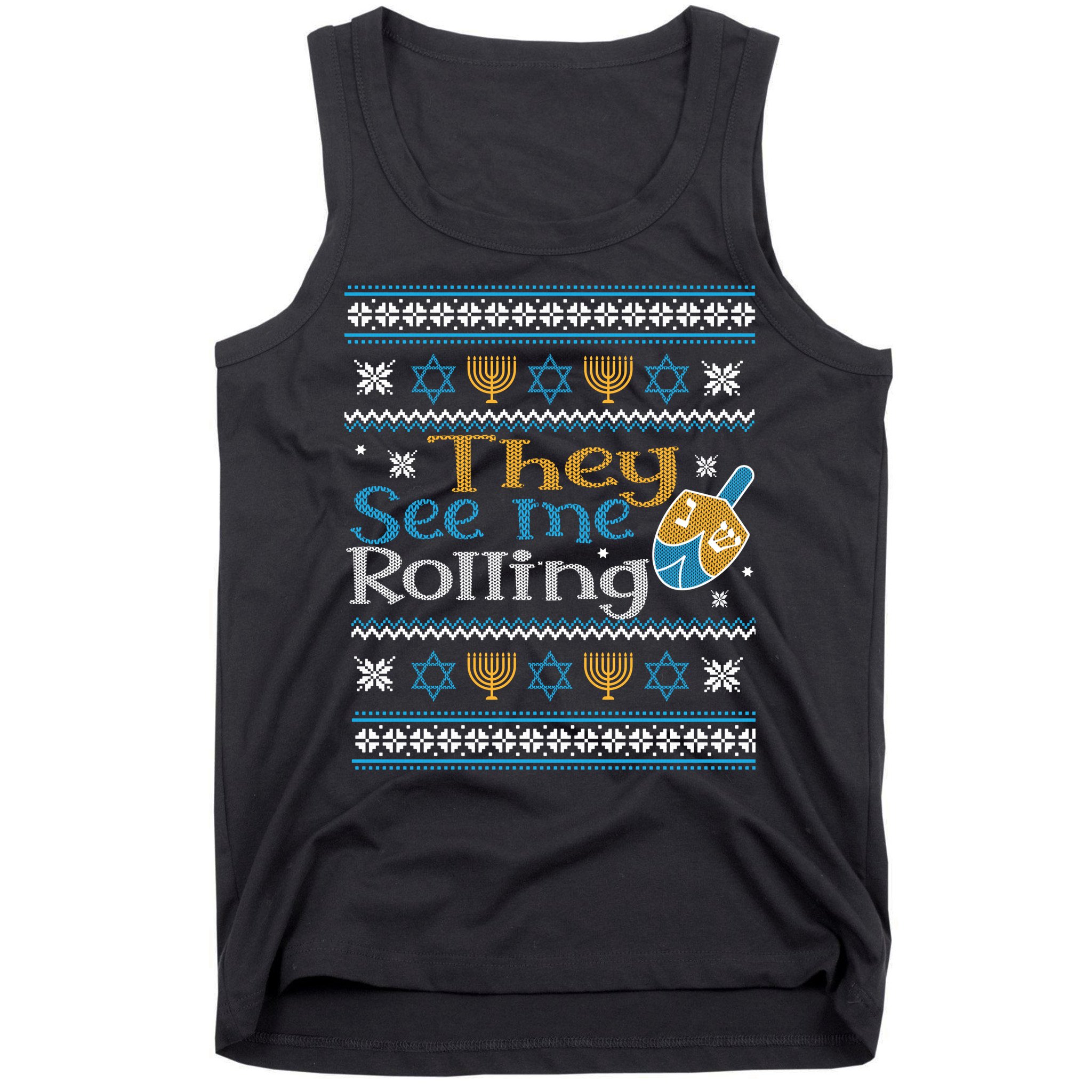 Hanukkah Jewish Dreidel They See Me Rolling Ugly Sweater Tank Top
