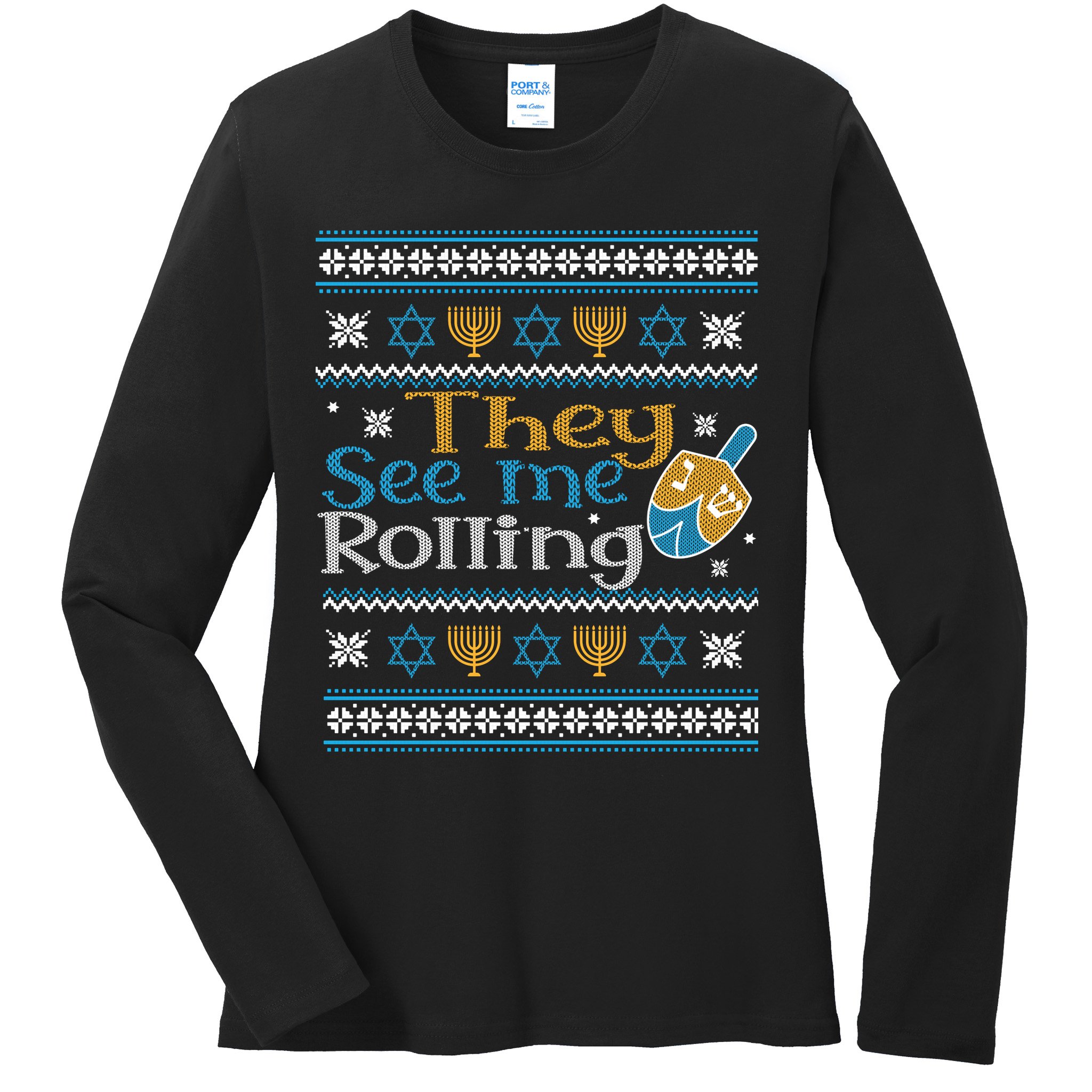 Hanukkah Jewish Dreidel They See Me Rolling Ugly Sweater Ladies Long Sleeve Shirt