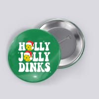Holly Jolly Dinks Pickleball Christmas Button