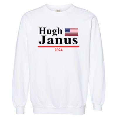 Hugh Janus Funny Presidential Election President 2024 Garment-Dyed Sweatshirt