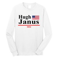 Hugh Janus Funny Presidential Election President 2024 Long Sleeve Shirt