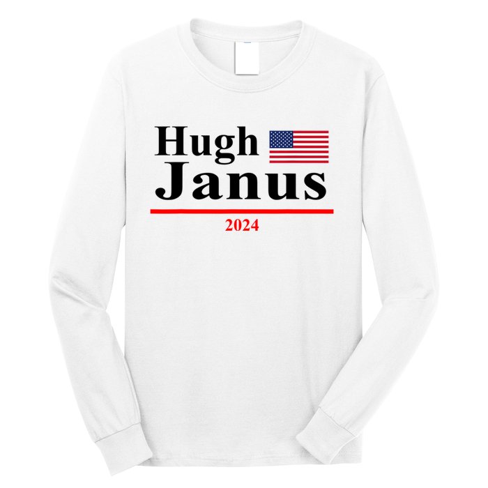 Hugh Janus Funny Presidential Election President 2024 Long Sleeve Shirt