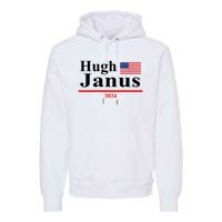 Hugh Janus Funny Presidential Election President 2024 Premium Hoodie