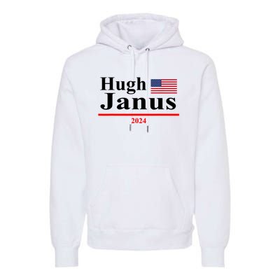 Hugh Janus Funny Presidential Election President 2024 Premium Hoodie