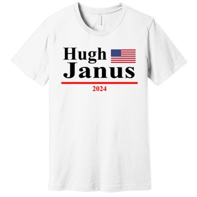 Hugh Janus Funny Presidential Election President 2024 Premium T-Shirt