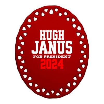 Hugh Janus Funny Presidential Election President 2024 Ceramic Oval Ornament