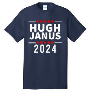 Hugh Janus Funny Presidential Election President 2024 Tall T-Shirt