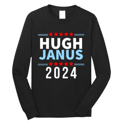 Hugh Janus Funny Presidential Election President 2024 Long Sleeve Shirt