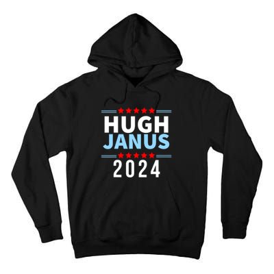 Hugh Janus Funny Presidential Election President 2024 Tall Hoodie