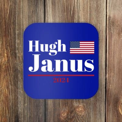 Hugh Janus Funny Presidential Election President 2024 Coaster