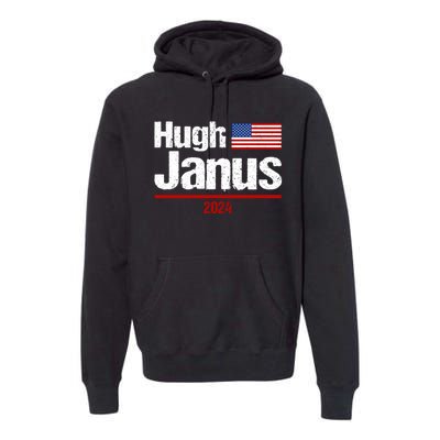 Hugh Janus Funny Presidential Election President 2024 Premium Hoodie