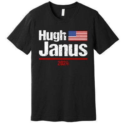 Hugh Janus Funny Presidential Election President 2024 Premium T-Shirt