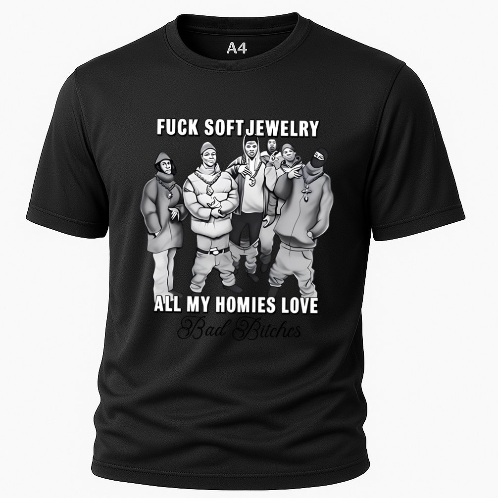 Hard Jewelry Fuck Soft Jewelry All My Homies Love Bad Bitches Cooling Performance Crew T-Shirt