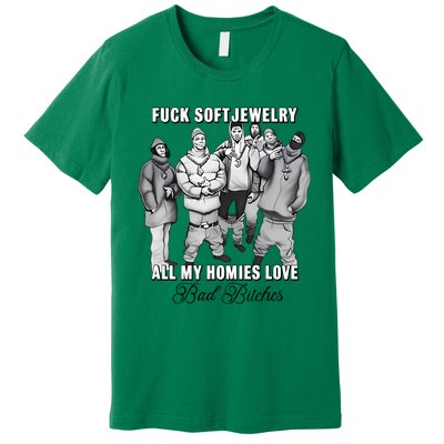 Hard Jewelry Fuck Soft Jewelry All My Homies Love Bad Bitches Premium T-Shirt