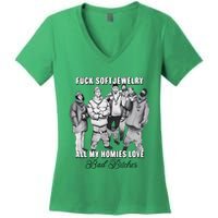 Hard Jewelry Fuck Soft Jewelry All My Homies Love Bad Bitches Women's V-Neck T-Shirt