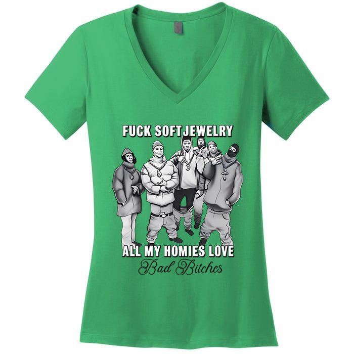 Hard Jewelry Fuck Soft Jewelry All My Homies Love Bad Bitches Women's V-Neck T-Shirt