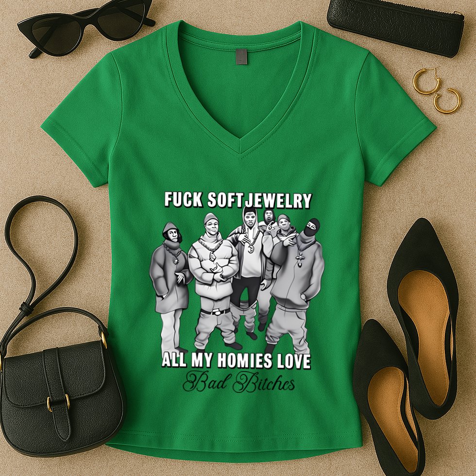Hard Jewelry Fuck Soft Jewelry All My Homies Love Bad Bitches Women's V-Neck T-Shirt