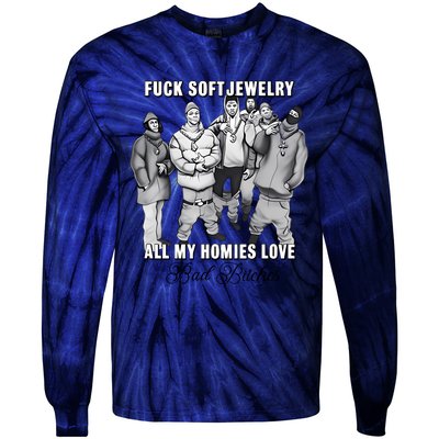 Hard Jewelry Fuck Soft Jewelry All My Homies Love Bad Bitches Tie-Dye Long Sleeve Shirt