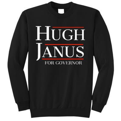 Hugh Janus For Governor Funny Meme Gag Gift Sweatshirt