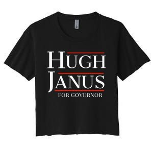 Hugh Janus For Governor Funny Meme Gag Gift Women's Crop Top Tee