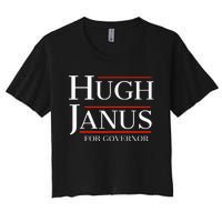 Hugh Janus For Governor Funny Meme Gag Gift Women's Crop Top Tee