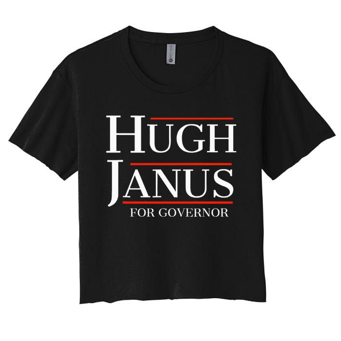 Hugh Janus For Governor Funny Meme Gag Gift Women's Crop Top Tee