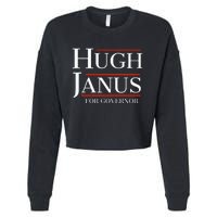 Hugh Janus For Governor Funny Meme Gag Gift Cropped Pullover Crew