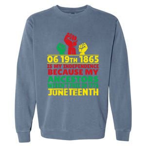 Happy Juneteenth Is My Independence Day Free Black 1865 Garment-Dyed Sweatshirt