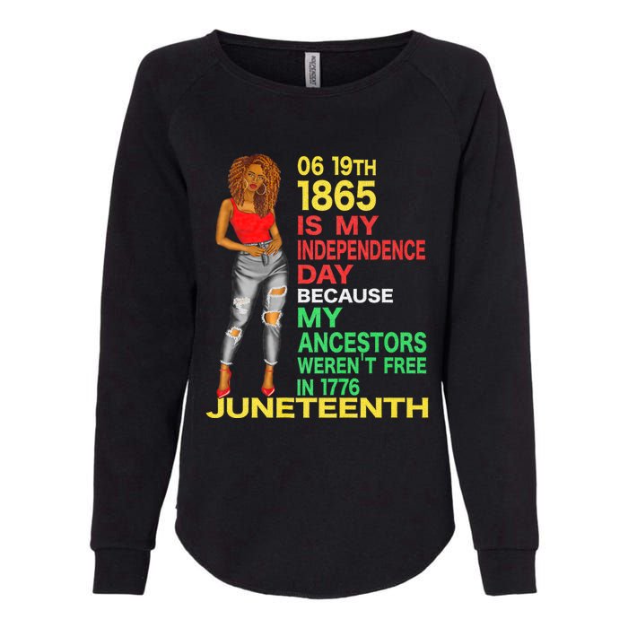 Happy Juneteenth Is My Independence Day Free Black Women Womens California Wash Sweatshirt