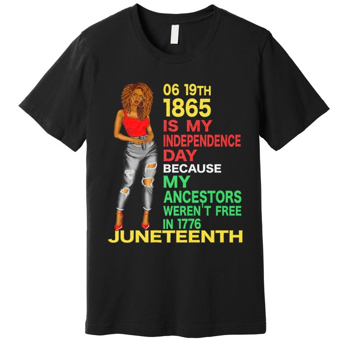 Happy Juneteenth Is My Independence Day Free Black Women Premium T-Shirt