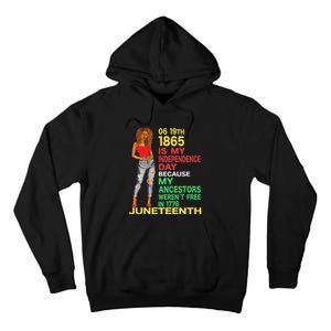 Happy Juneteenth Is My Independence Day Free Black Women Tall Hoodie