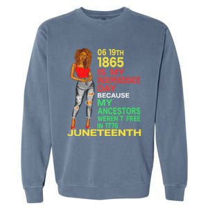 Happy Juneteenth Is My Independence Day Free Black Women Garment-Dyed Sweatshirt