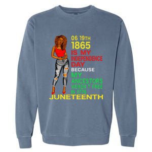 Happy Juneteenth Is My Independence Day Free Black  Garment-Dyed Sweatshirt