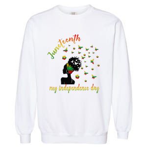 Happy Juneteenth Is My Independence Day Free Black Garment-Dyed Sweatshirt