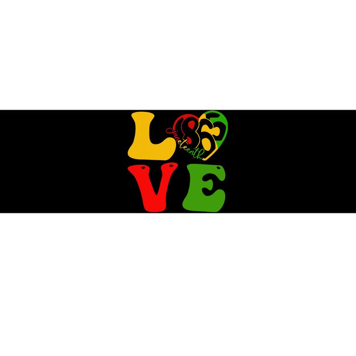 Happy Juneteenth Is My Independence Day Love Black  Bumper Sticker