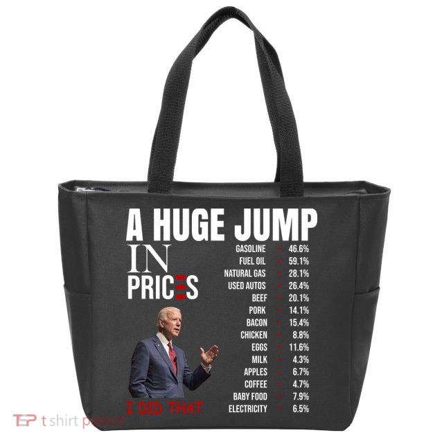 Huge Jump In Prices Joe Biden I Did That Zip Tote Bag