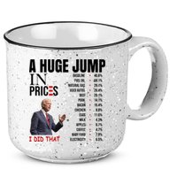 Huge Jump In Prices Joe Biden I Did That 15oz Campfire Ceramic Mug