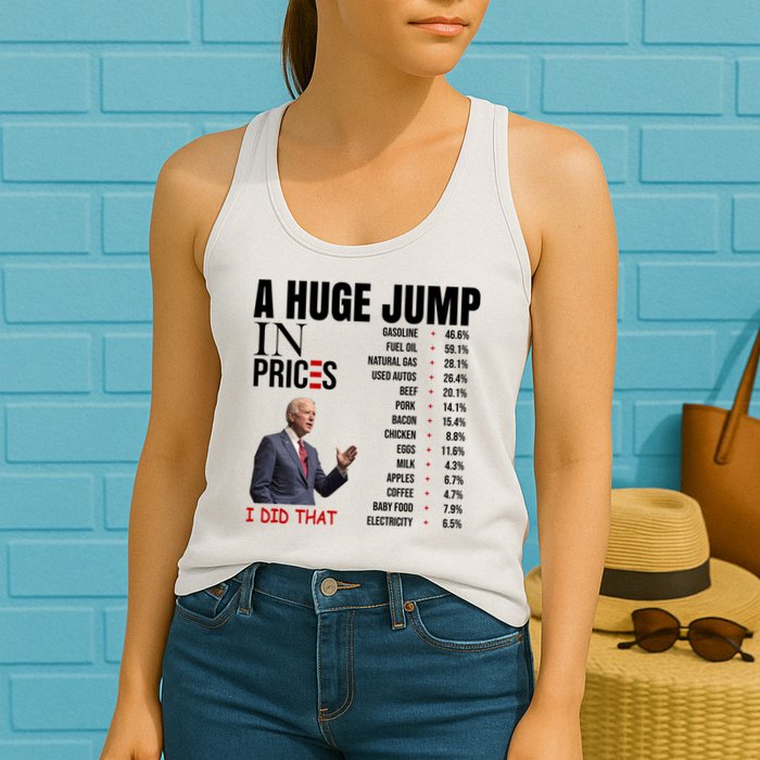 Huge Jump In Prices Joe Biden I Did That Womens Tank Top