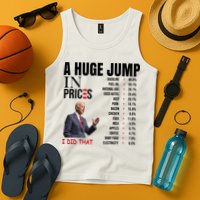 Huge Jump In Prices Joe Biden I Did That Tank Top