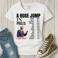 Huge Jump In Prices Joe Biden I Did That Womens T-Shirt