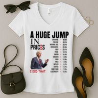 Huge Jump In Prices Joe Biden I Did That Women's V-Neck T-Shirt