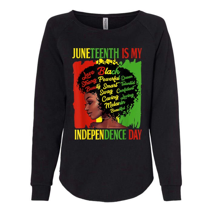 Happy Juneteenth Is My Independence Day Black Women Womens California Wash Sweatshirt